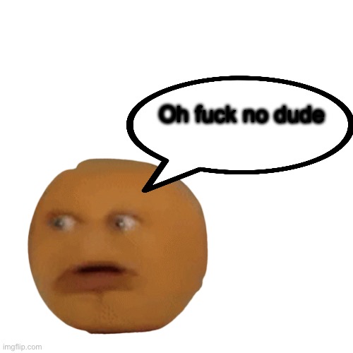 White Square | Oh fuck no dude | image tagged in white square | made w/ Imgflip meme maker