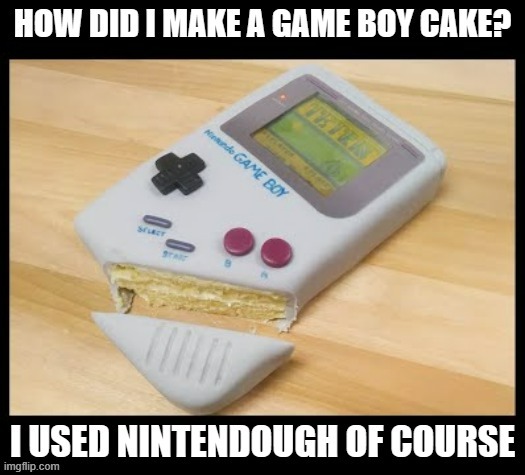 memes by Brad - I made a Nintendo Gameboy cake | image tagged in funny,gaming,nintendo,gameboy,cake,humor | made w/ Imgflip meme maker