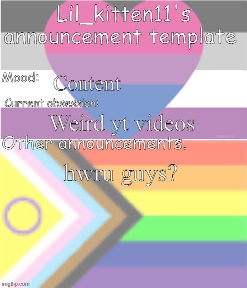 Lil_kitten11's announcement temp | Content; Weird yt videos; hwru guys? | image tagged in lil_kitten11's announcement temp | made w/ Imgflip meme maker