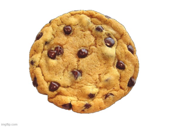 cookie | image tagged in blank white template | made w/ Imgflip meme maker