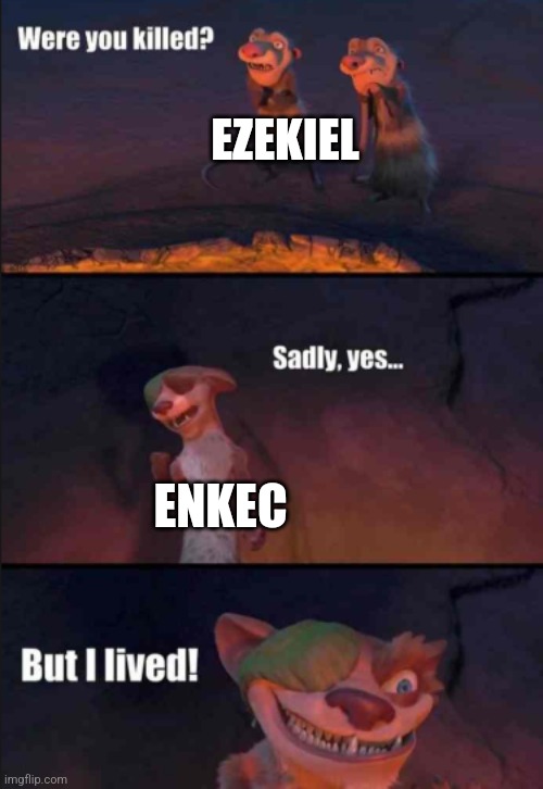 My DnD Paladin's lore (Ask Antivirus for an explanation) | EZEKIEL; ENKEC | image tagged in were you killed | made w/ Imgflip meme maker