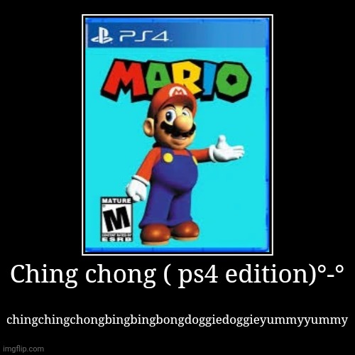 Ching chong ( ps4 edition)°-° | chingchingchongbingbingbongdoggiedoggieyummyyummy | image tagged in funny,demotivationals | made w/ Imgflip demotivational maker