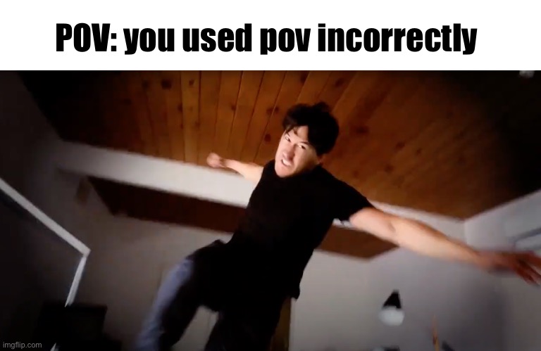 Markiplier punches you | POV: you used pov incorrectly | image tagged in markiplier punches you | made w/ Imgflip meme maker