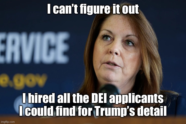 I can’t figure it out I hired all the DEI applicants I could find for Trump’s detail | made w/ Imgflip meme maker