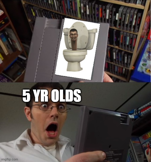 Gen alpha WHYY | 5 YR OLDS | image tagged in avgn,gen alpha,skibidi toilet | made w/ Imgflip meme maker