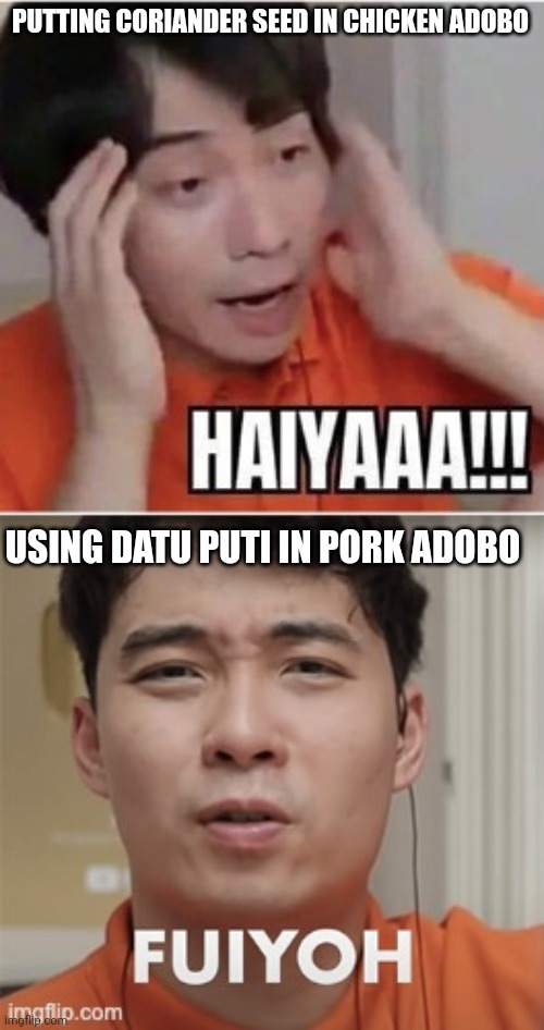 Adobo | PUTTING CORIANDER SEED IN CHICKEN ADOBO; USING DATU PUTI IN PORK ADOBO | image tagged in uncle roger drake,memes,philippines,food | made w/ Imgflip meme maker