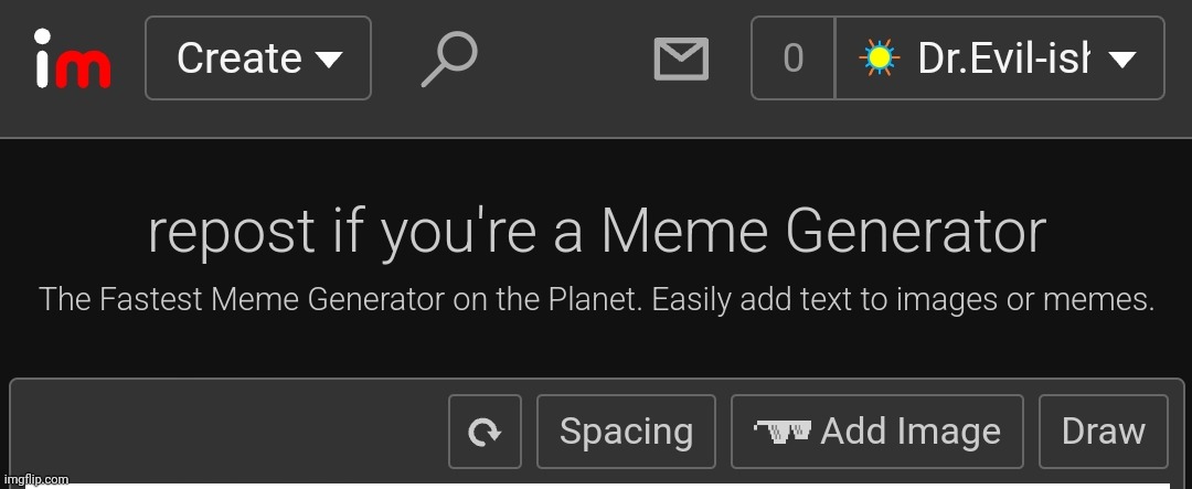 Repost if you're a meme generator | made w/ Imgflip meme maker