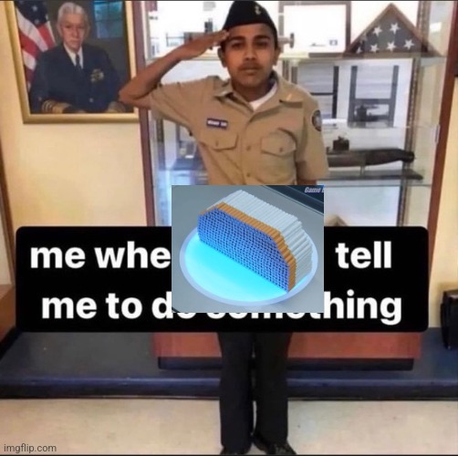 me when a bad bitch tell me to do something | image tagged in me when a bad bitch tell me to do something | made w/ Imgflip meme maker