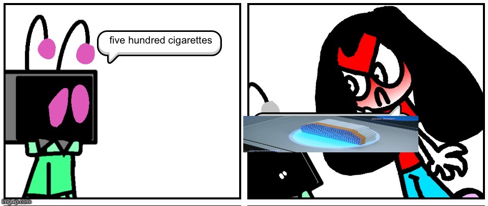 shhhhhsshshshhshshshuddup | five hundred cigarettes | image tagged in shhhhhsshshshhshshshuddup | made w/ Imgflip meme maker