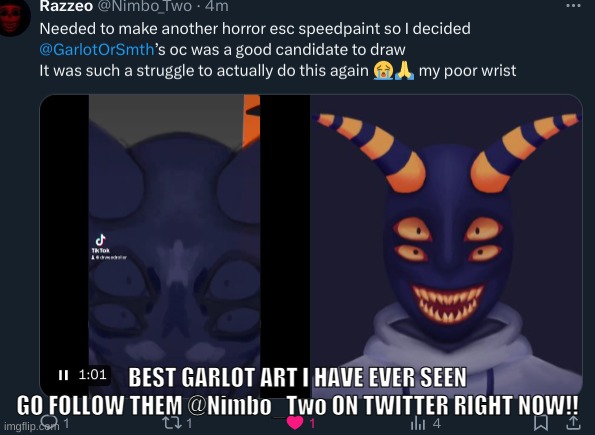 they also posted it here, the post between this one, GO FOLLOW THEM STILL | BEST GARLOT ART I HAVE EVER SEEN
GO FOLLOW THEM @Nimbo_Two ON TWITTER RIGHT NOW!! | made w/ Imgflip meme maker