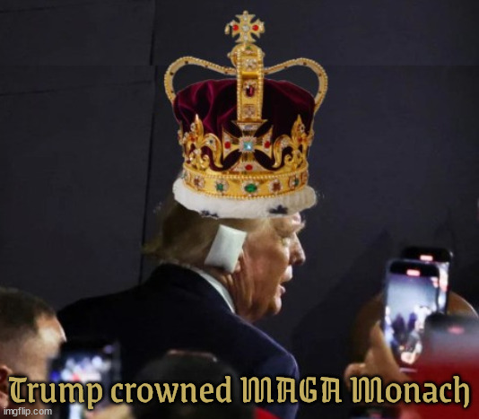 MAGA Monach Crowned RNC | Trump crowned MAGA Monach | image tagged in republican king,maga monarch,americas hitler,donald of orange,antichrist,religious cult | made w/ Imgflip meme maker