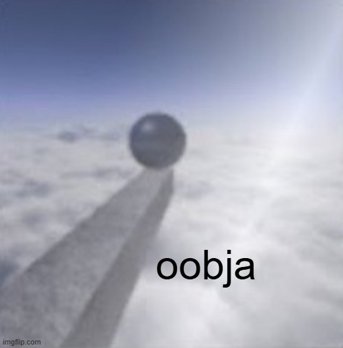 oobja | made w/ Imgflip meme maker