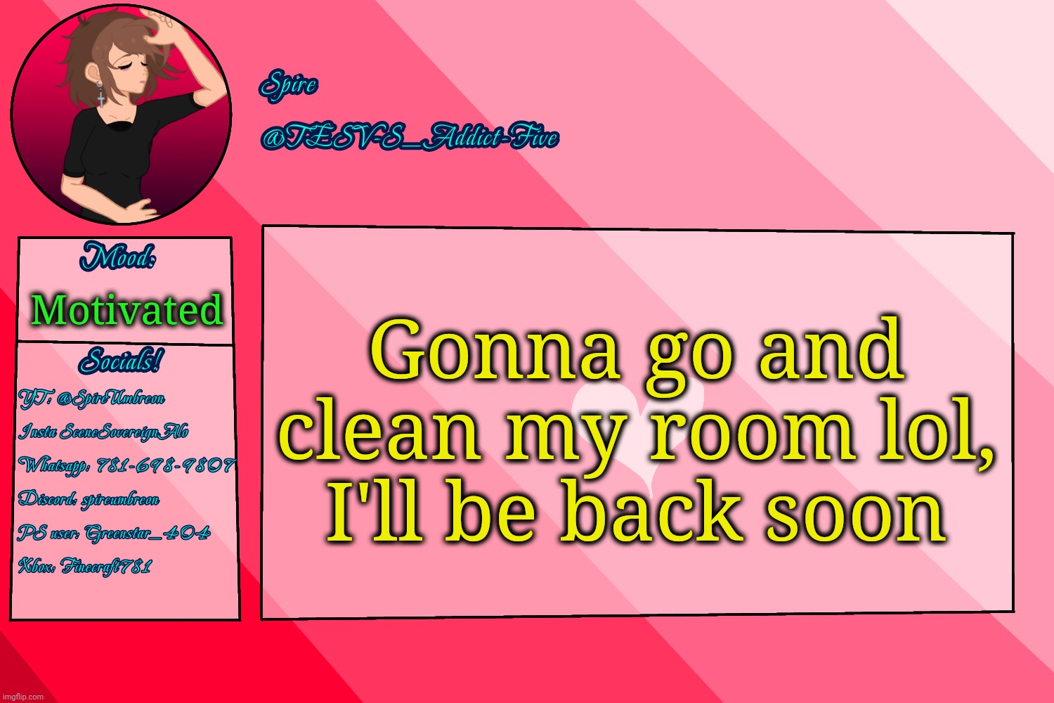 . | Gonna go and clean my room lol, I'll be back soon; Motivated | image tagged in tesv-s_addict-five announcement template | made w/ Imgflip meme maker