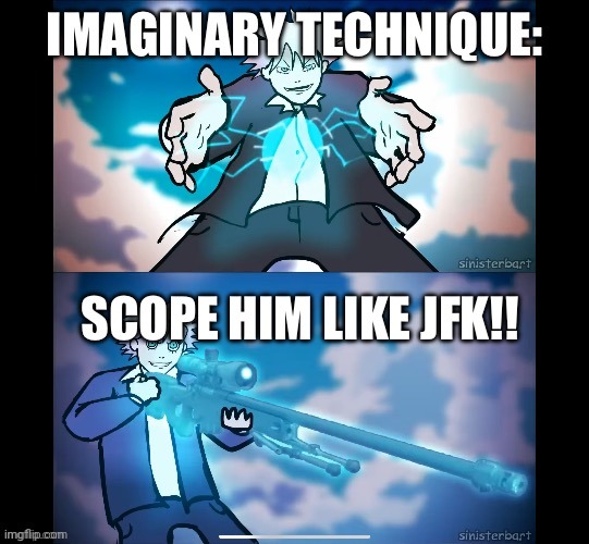 Change stream mood to "Scoping people like JFK." | image tagged in imaginary technique | made w/ Imgflip meme maker