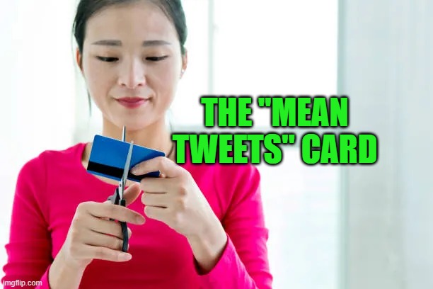 THE "MEAN TWEETS" CARD | made w/ Imgflip meme maker