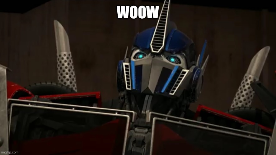 Optimus prime | WOOW | image tagged in optimus prime | made w/ Imgflip meme maker