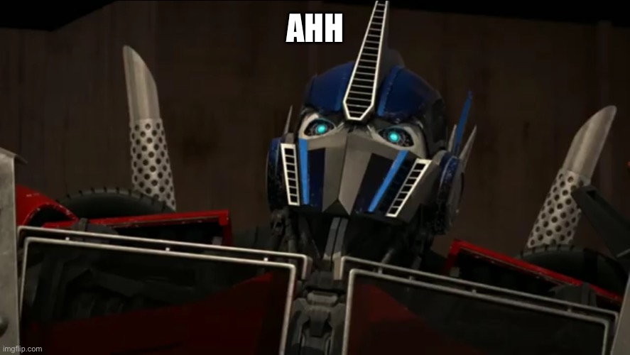 Optimus prime | AHHH | image tagged in optimus prime | made w/ Imgflip meme maker