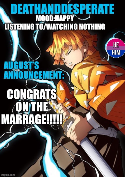 (InvaderBethany: Cole and Jay are engaged right now, but close enough. They will get married later.) | MOOD:HAPPY
LISTENING TO/WATCHING NOTHING; CONGRATS ON THE MARRIAGE!!!!! | image tagged in deathanddesperate announcement | made w/ Imgflip meme maker