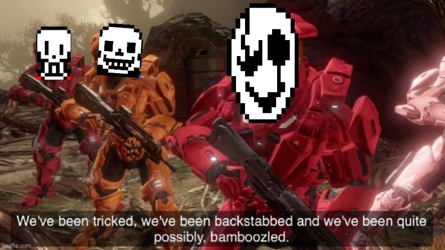 We've been tricked | image tagged in we've been tricked | made w/ Imgflip meme maker