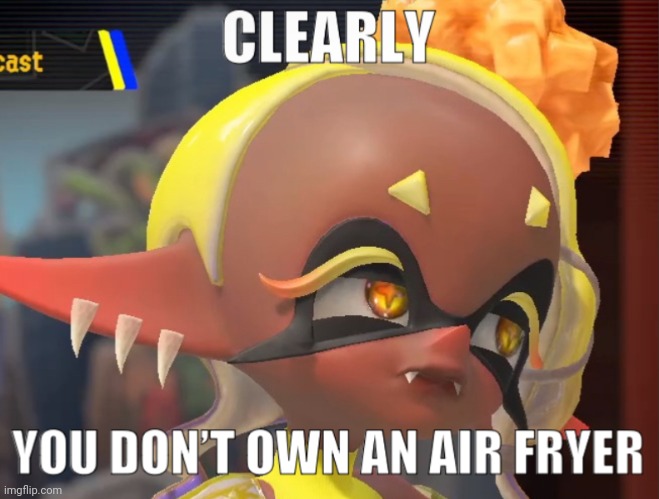 Frye CLEARLY you don’t own an air fryer | image tagged in frye clearly you don t own an air fryer | made w/ Imgflip meme maker