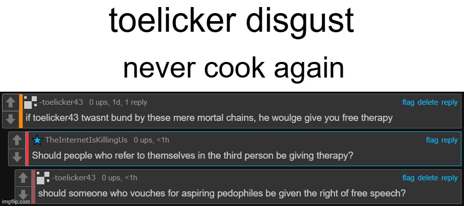 toelicker disgust; never cook again | made w/ Imgflip meme maker