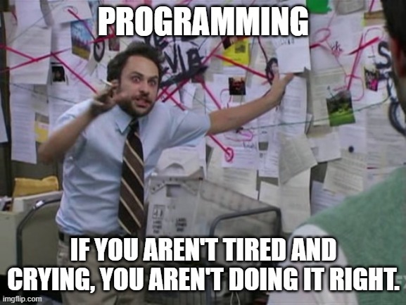 https://imgflip.com/i/8xaloe | image tagged in codinglife,programmerlife | made w/ Imgflip meme maker