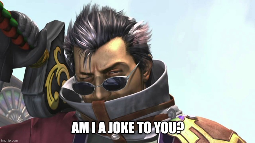 Auron | AM I A JOKE TO YOU? | image tagged in auron | made w/ Imgflip meme maker