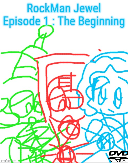 Rockman Jewel : The Beginning On DVD | RockMan Jewel Episode 1 : The Beginning | image tagged in rockman jewel,the beginning,dvd,dvd cover art | made w/ Imgflip meme maker