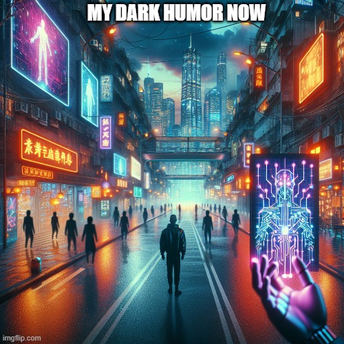 MY DARK HUMOR NOW | made w/ Imgflip meme maker