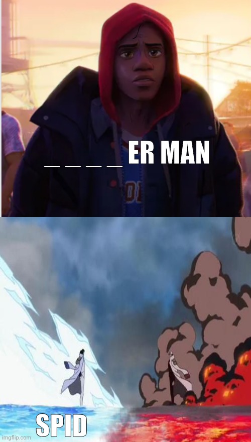 Too afraid to write the second one | _ _ _ _ ER MAN; SPID | made w/ Imgflip meme maker