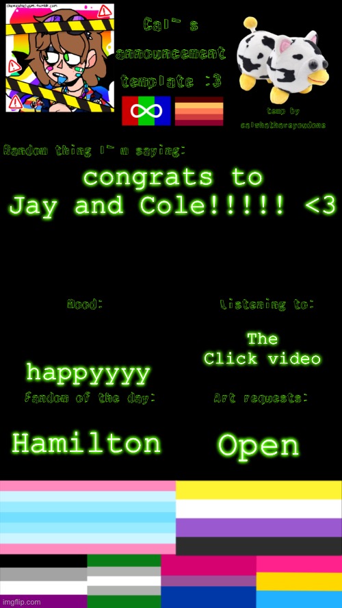 Congrats on the engagement!!! | congrats to Jay and Cole!!!!! <3; The Click video; happyyyy; Hamilton; Open | image tagged in cal s announcement template happens again | made w/ Imgflip meme maker