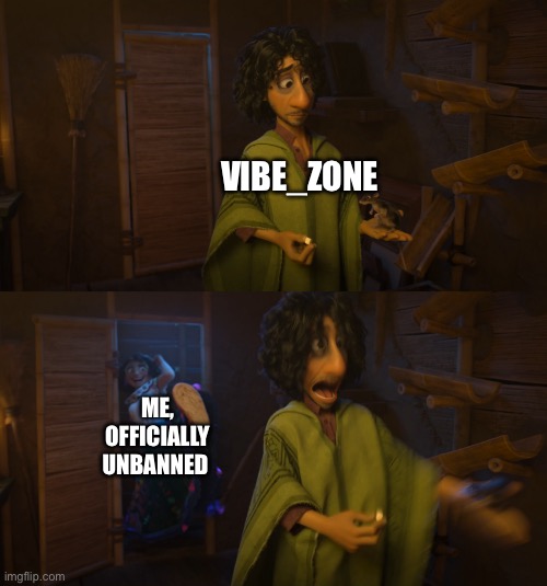 Guten tag | VIBE_ZONE; ME, OFFICIALLY UNBANNED | image tagged in encanto bruno mirabel,guten tag | made w/ Imgflip meme maker