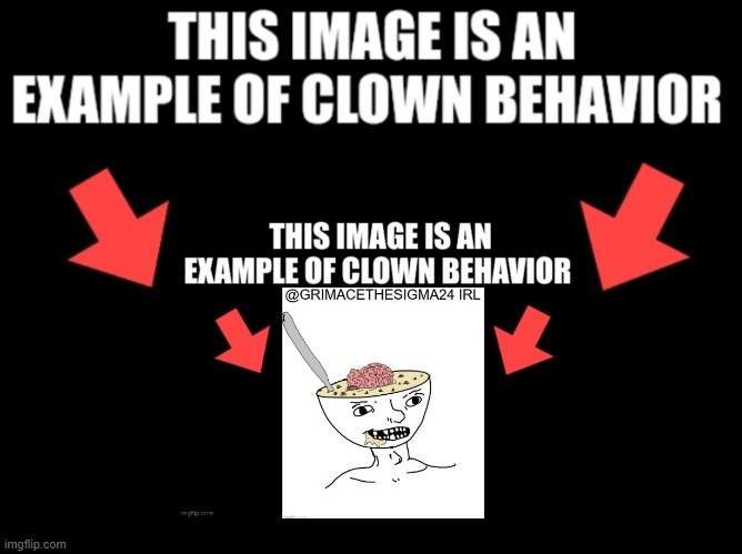 This image is an example of clown behavior dark mode | image tagged in this image is an example of clown behavior dark mode | made w/ Imgflip meme maker