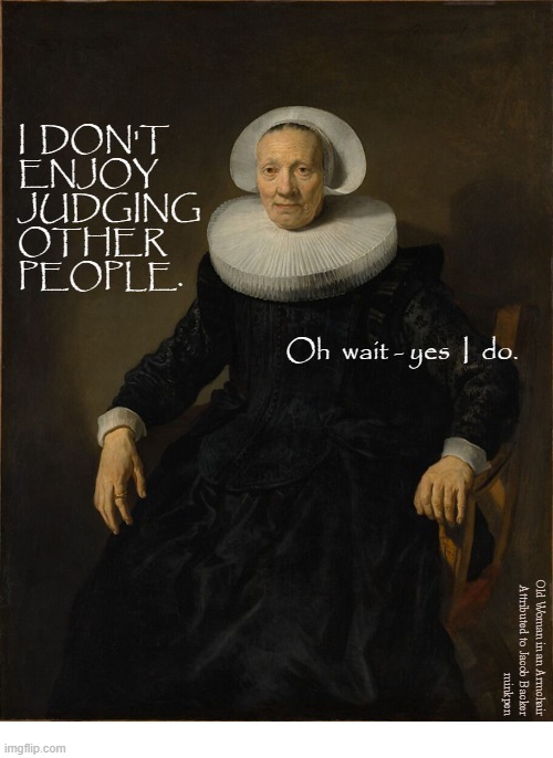 Judge | image tagged in artmemes,renaissance,art memes,judge judy,judgemental | made w/ Imgflip meme maker