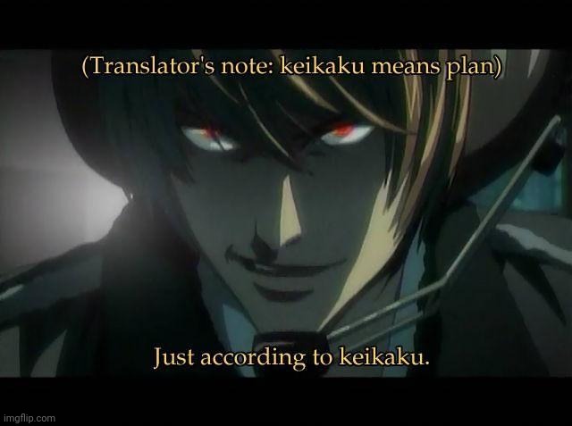 Just according to keikaku | image tagged in just according to keikaku | made w/ Imgflip meme maker