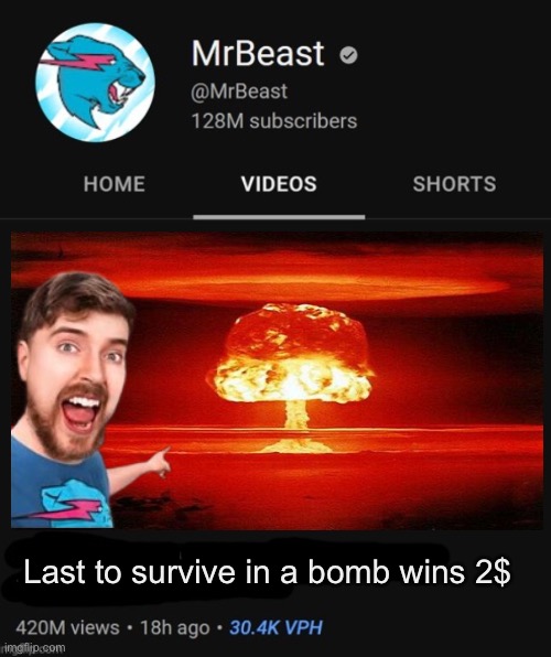 New mr beast video | Last to survive in a bomb wins 2$ | image tagged in mrbeast thumbnail template | made w/ Imgflip meme maker