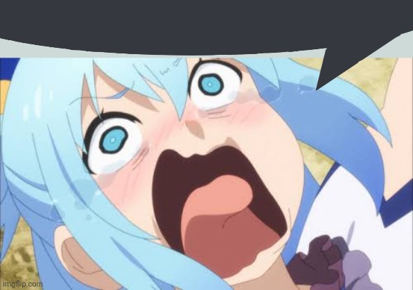 Aqua crying/screaming | image tagged in aqua crying/screaming | made w/ Imgflip meme maker