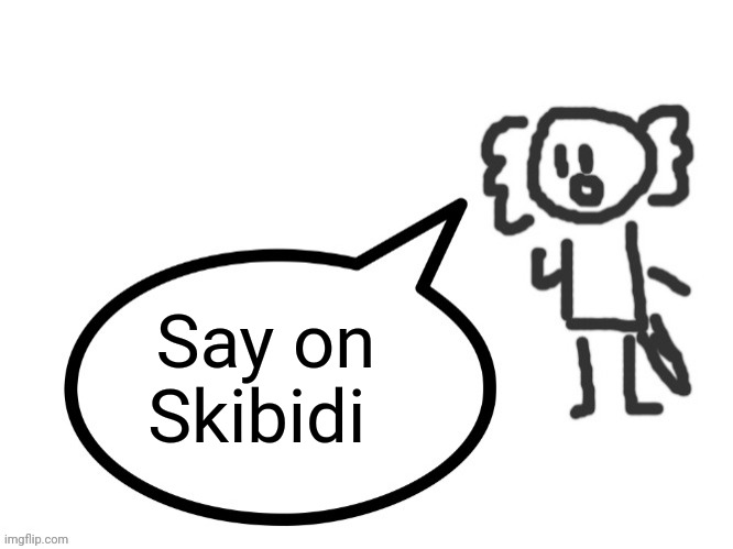 Gojo's Axolotl Spitting facts | Say on Skibidi | image tagged in gojo's axolotl spitting facts | made w/ Imgflip meme maker