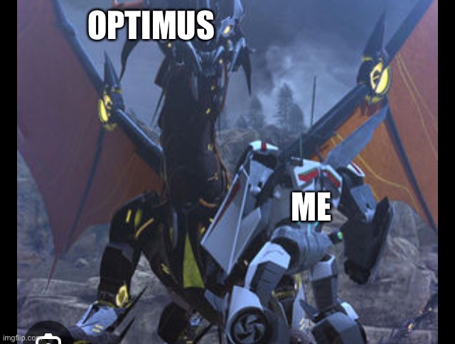 Transformers | OPTIMUS ME | image tagged in transformers | made w/ Imgflip meme maker