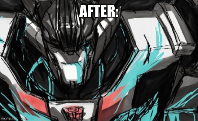 Wheeljack | AFTER: | image tagged in wheeljack | made w/ Imgflip meme maker