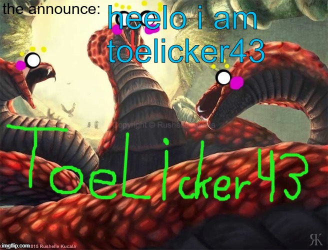 the announce:; heelo i am toelicker43 | made w/ Imgflip meme maker