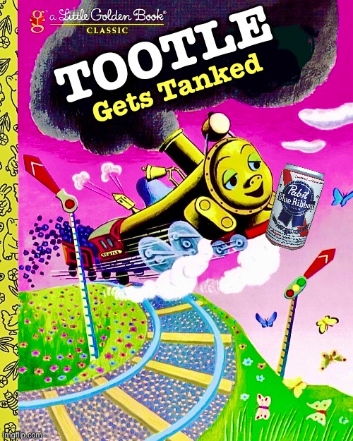 Tootle the Train Gets Tanked | Gets Tanked; TOOTLE | image tagged in tootle,inappropriate books,bad book titles,funny book titles,train,bad books | made w/ Imgflip meme maker