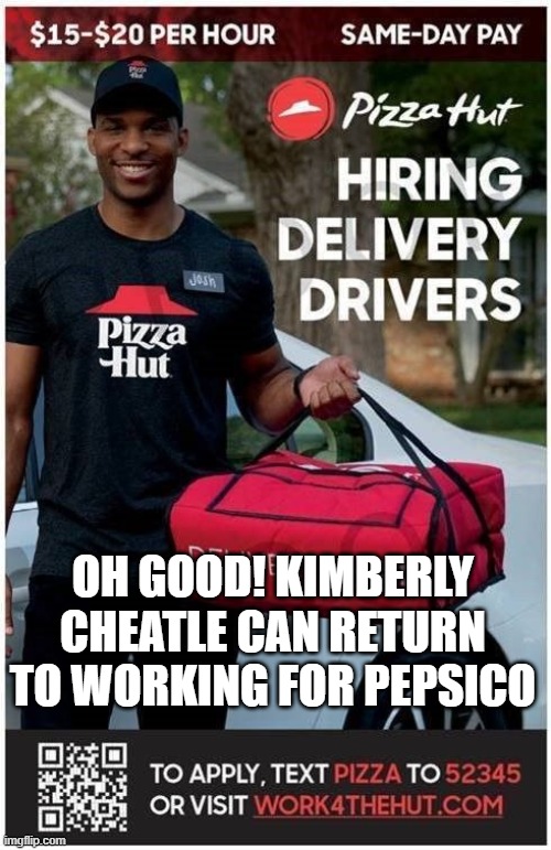 OH GOOD! KIMBERLY CHEATLE CAN RETURN TO WORKING FOR PEPSICO | made w/ Imgflip meme maker