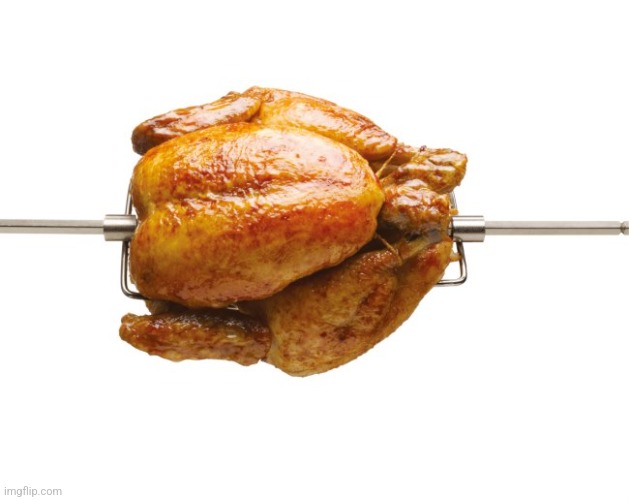 Rotisserie Chicken | image tagged in rotisserie chicken | made w/ Imgflip meme maker
