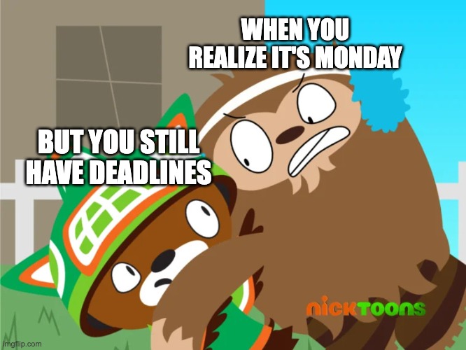 ai again! | WHEN YOU REALIZE IT'S MONDAY; BUT YOU STILL HAVE DEADLINES | image tagged in quatchi strangling sumi | made w/ Imgflip meme maker