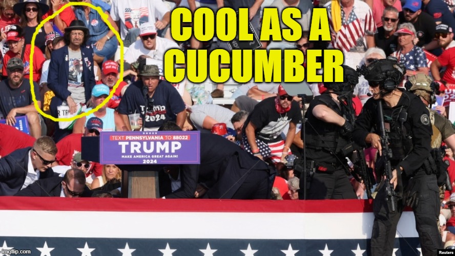 Didn't Appear Worried | COOL AS A 
CUCUMBER | image tagged in trump rally | made w/ Imgflip meme maker