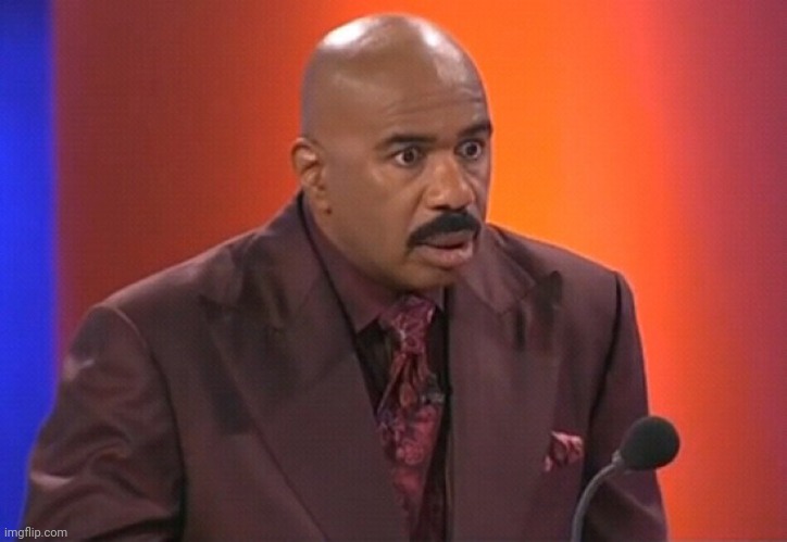 steve harvey shocked | image tagged in steve harvey shocked | made w/ Imgflip meme maker