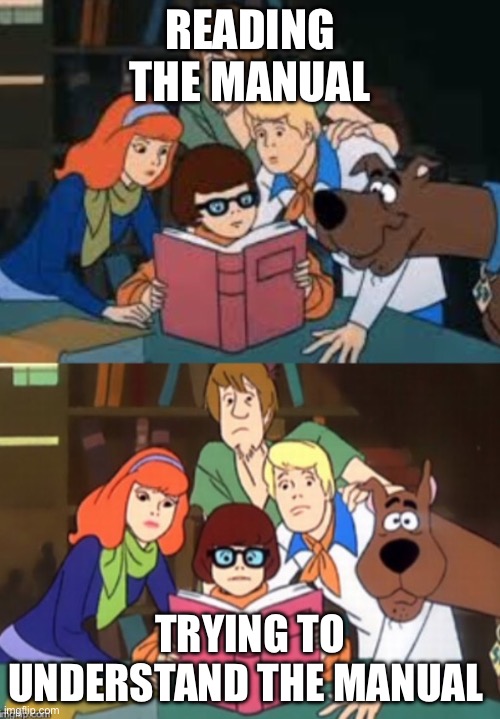 Reading the Manual | READING THE MANUAL; TRYING TO UNDERSTAND THE MANUAL | image tagged in scooby doo gang,manual,reading,funny memes | made w/ Imgflip meme maker