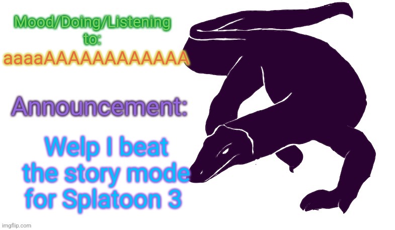 * kettle music on a flute * | aaaaAAAAAAAAAAAA; Welp I beat the story mode for Splatoon 3 | image tagged in violet monitor anno temp | made w/ Imgflip meme maker