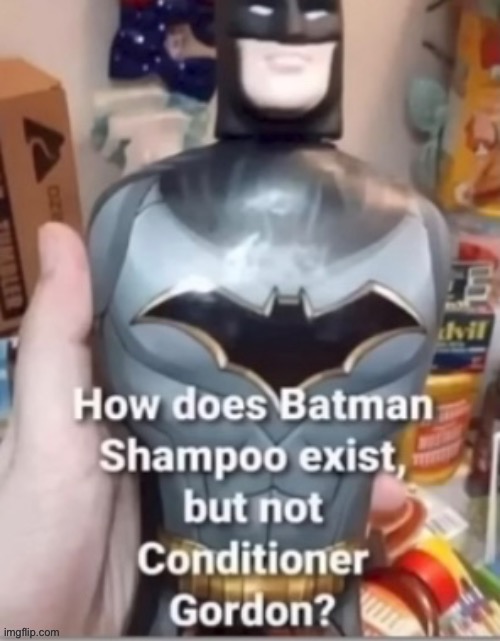 image tagged in batman,shampoo | made w/ Imgflip meme maker